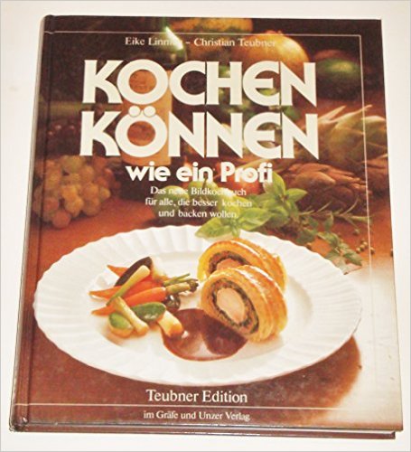 Kochen knnen wie ein Profi - Teubner Edition